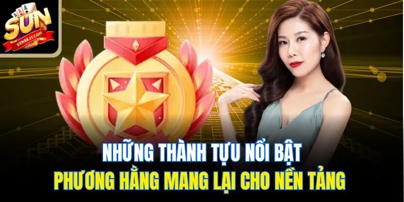 Những thành tựu nổi bật Phương Hằng mang lại cho nền tảng